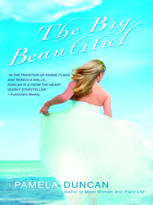 Title details for The Big Beautiful by Pamela Duncan - Available